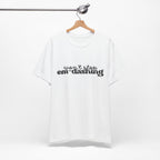Won’t Stop Em Dashing T-Shirt | Unisex | Bella+Canvas