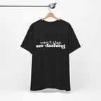 Won’t Stop Em Dashing T-Shirt | Unisex | Bella+Canvas
