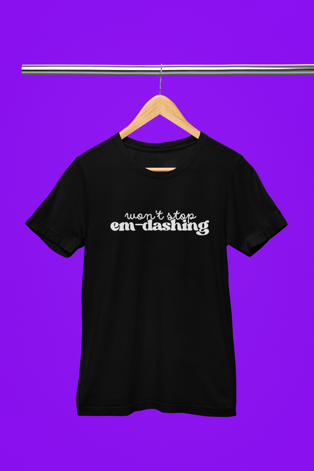 Won’t Stop Em Dashing T-Shirt | Unisex | Bella+Canvas