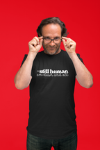 —Still Human: Em Dash and All T-Shirt | Unisex | Bella+Canvas
